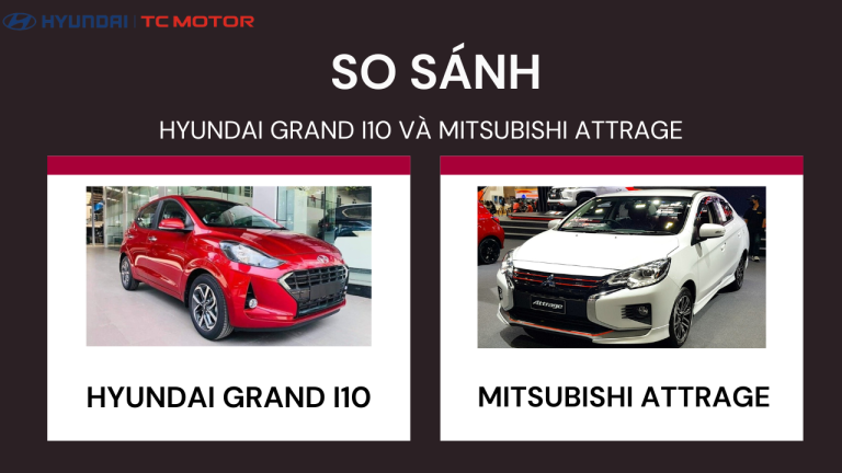 So sánh Hyundai Grand I10 và Mitsubishi Attrage (Ảnh bìa)