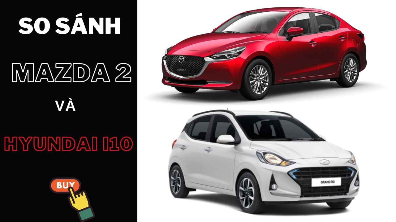 So sánh Mazda 2 và Hyundai Grand i10 (Ảnh bìa)