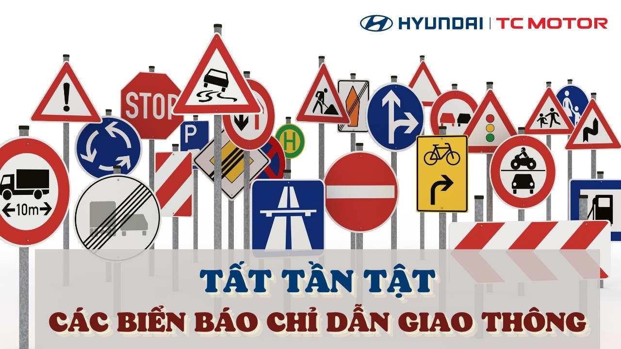 Tất tần tật biển báo chỉ dẫn giao thông đường bộ bạn cần biết